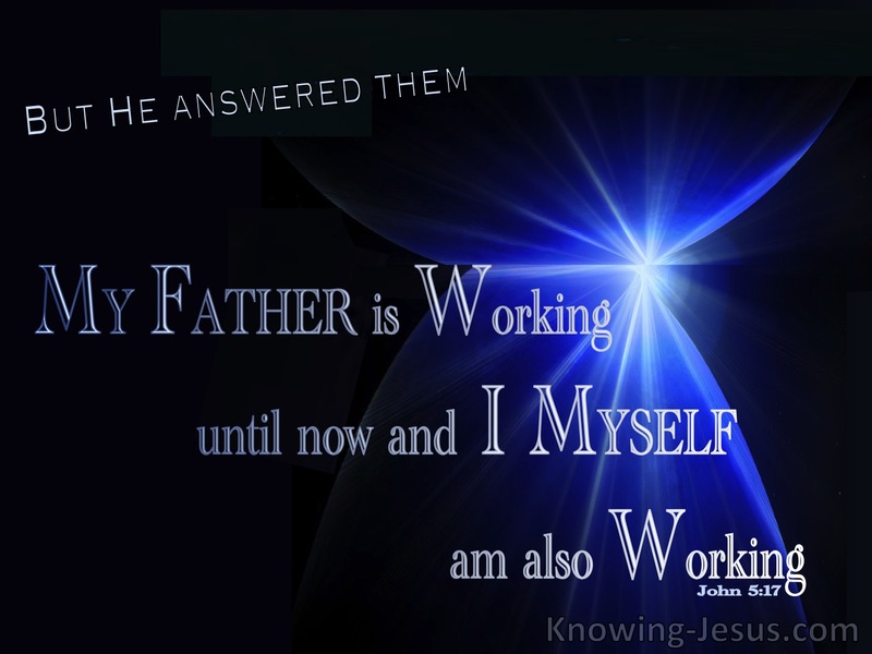 John 5:17 My Father Is Working Until Now (black)